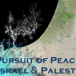 Pursuit of Peace in Israel and Palestine