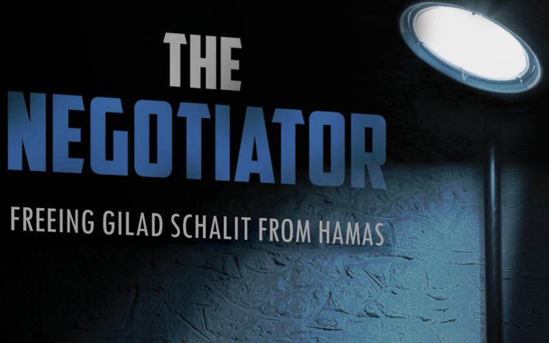The Negotiator: Freeing Gilad Shalit from Hamas